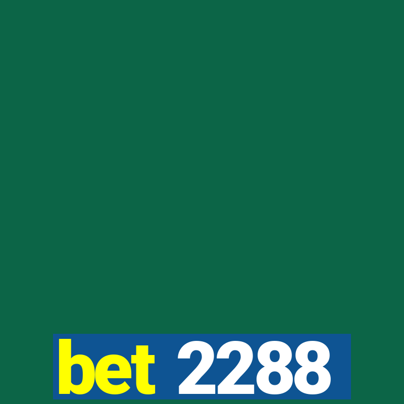 bet 2288